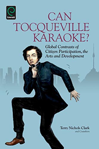 Can Tocqueville Karaoke Global Contrasts Of Citizen Participation, The Arts And [Paperback]