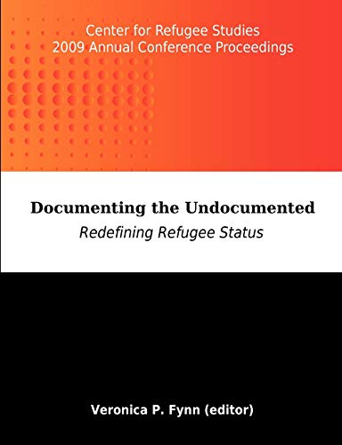 Documenting The Undocumented Redefining Refugee Status Center For Refugee Stud [Paperback]