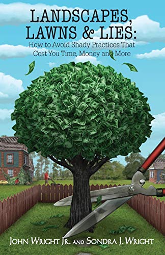 Landscapes, Lans, & Lies Ho To Avoid Shady Practices That Cost You Time, Mone [Paperback]