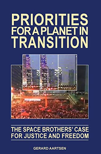 Priorities For A Planet In Transition - The Space Brothers' Case For Justice And [Paperback]