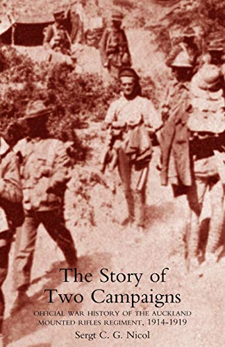 Story Of To Campaigns. Official War History Of The Auckland Mounted Rifles Regi [Paperback]