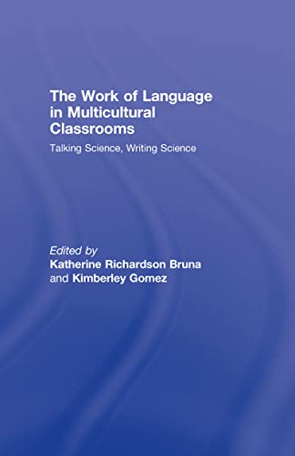 The Work of Language in Multicultural Classrooms Talking Science, Writing Scien [Hardcover]