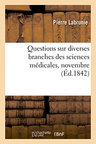 These Pour le Doctorat en Medecine, Questions Sur Diverses Branches des Sciences [Paperback]