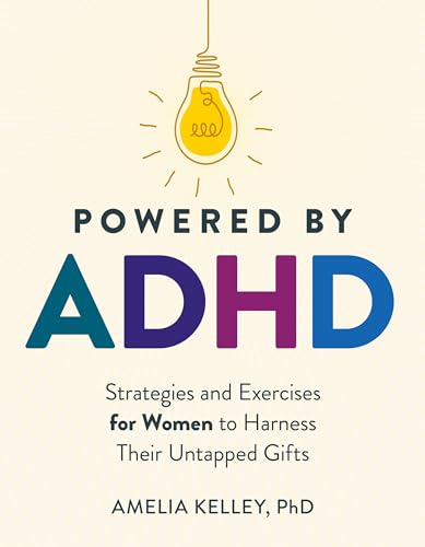 Powered by ADHD: Strategies and Exercises for Women to Harness Their Untapped Gi [Paperback]