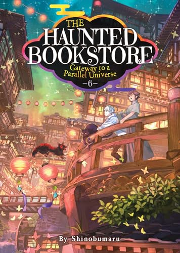 The Haunted Bookstore - Gateway to a Parallel Universe (Light Novel) Vol. 6 [Paperback]