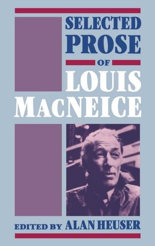 Selected Prose of Louis MacNeice [Hardcover]