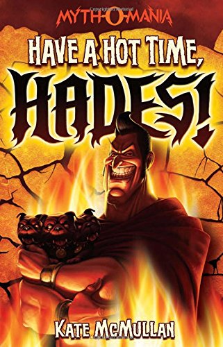 Have A Hot Time, Hades! (myth-O-Mania) [Paperback]