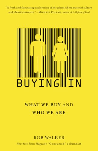 Buying In: What We Buy and Who We Are [Paperback]