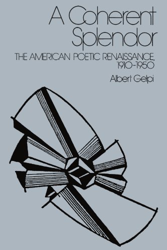 A Coherent Splendor The American Poetic Renaissance, 19101950 [Paperback]