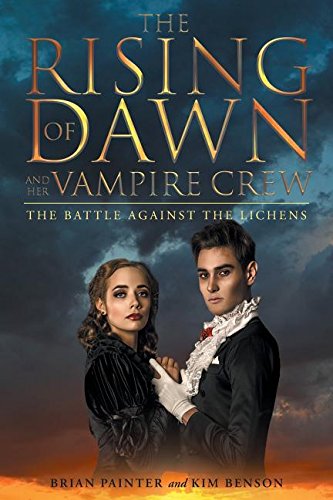 The Rising Of Dan And Her Vampire Cre The Battle Against The Lichens [Paperback]