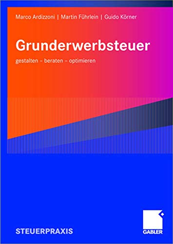 Grunderwerbsteuer: gestalten - beraten - optimieren [Paperback]