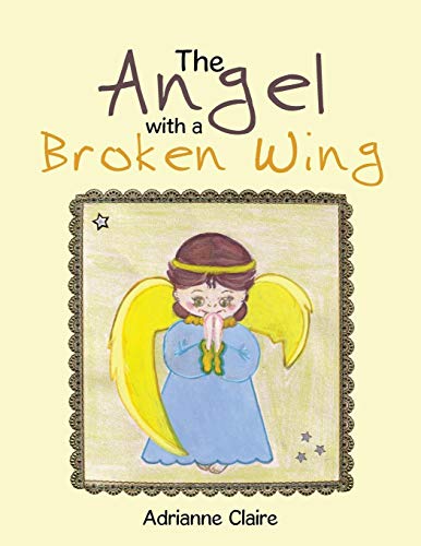 The Angel With A Broken Wing [Paperback]