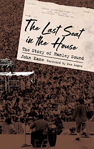 Last Seat in the House  The Story of Hanley Sound [Hardcover]