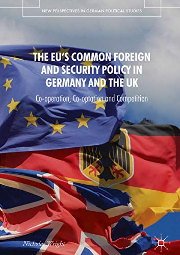 The EU's Common Foreign and Security Policy in Germany and the UK: Co-Operation, [Hardcover]