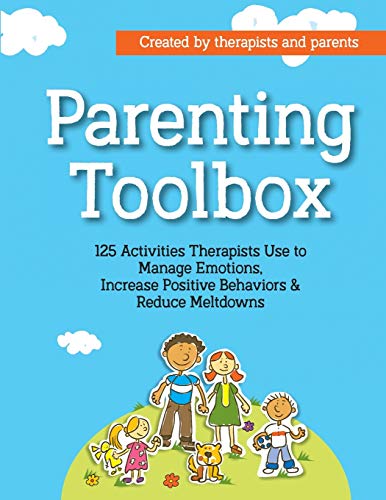 Parenting Toolbox : 125 Activities Therapists Use to Reduce Meltdowns, Increase  [Paperback]