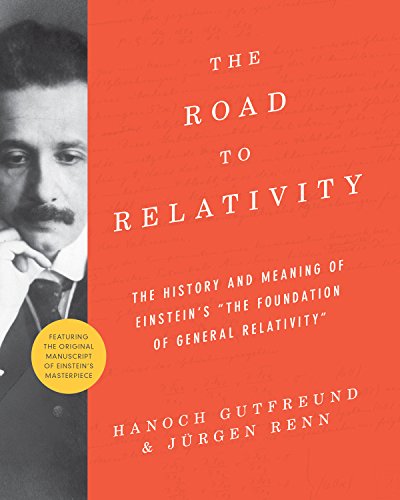 The Road to Relativity: The History and Meaning of Einstein's  The Foundation of [Hardcover]