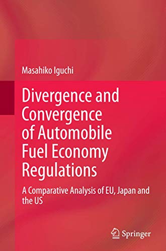 Divergence and Convergence of Automobile Fuel Economy Regulations: A Comparative [Paperback]