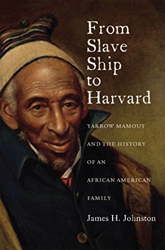 From Slave Ship to Harvard Yarro Mamout and the History of an African American [Hardcover]