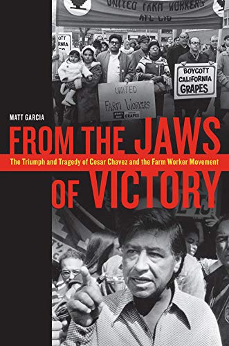 From the Jas of Victory The Triumph and Tragedy of Cesar Chavez and the Farm W [Paperback]