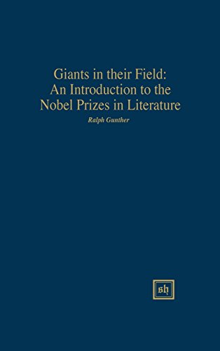 Giants In Their Field An Introduction To The Nobel Prizes In Literature (script [Hardcover]