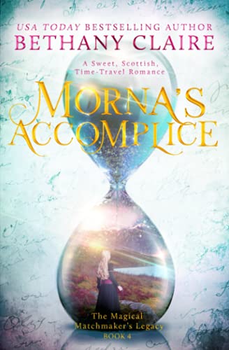 Morna's Accomplice A Seet, Scottish Time Travel Romance (the Magical Matchmake [Paperback]