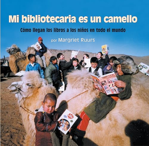 Mi bibliotecaria es un camello (My Librarian is a Camel): Cmo llegan los libros [Hardcover]