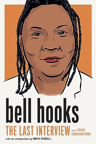 bell hooks: The Last Interview: and Other Conversations [Paperback]