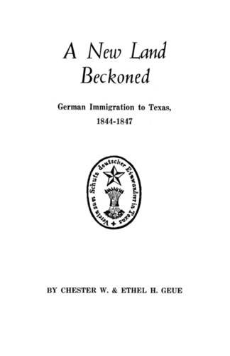 A Ne Land Beckoned German Immigration To Texas, 1844-1847 [Paperback]