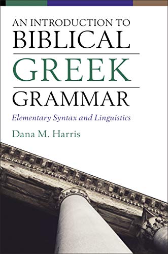 An  Introduction to Biblical Greek Grammar: Elementary Syntax and Linguistics [Hardcover]