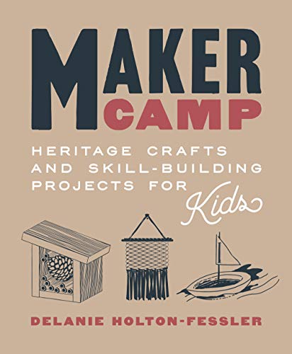 Maker Camp: Heritage Crafts and Skill-Buildin