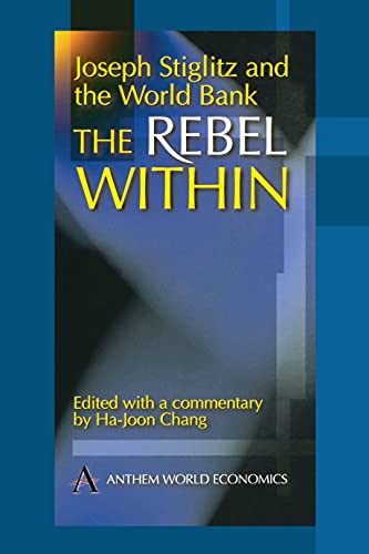 Joseph Stiglitz and the World Bank The Rebel Within [Paperback]