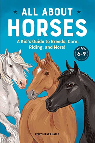 All About Horses: A Kid's Guide to Breeds, Care, Riding, and More! [Hardcover]