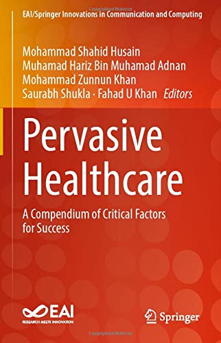 Pervasive Healthcare: A Compendium of Critical Factors for Success [Hardcover]