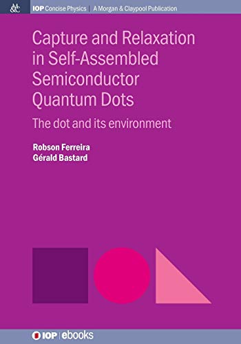 Capture and Relaxation in Self-Assembled Semiconductor Quantum Dots The Dot and [Paperback]