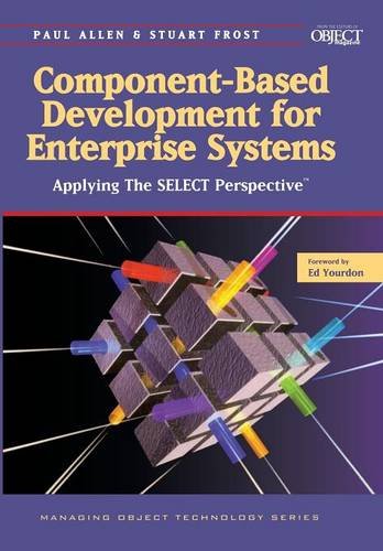 Component-Based Development for Enterprise Systems Applying the SELECT Perspect [Paperback]