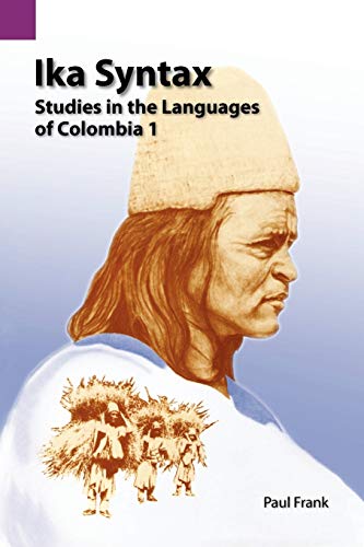 Ika Syntax Studies In The Languages Of Colombia 1 (sil International And The Un [Paperback]