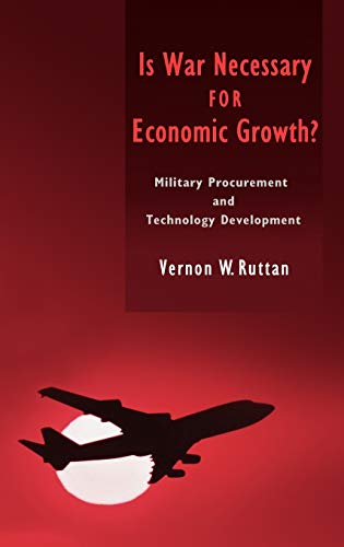 Is War Necessary for Economic Groth Military Procurement and Technology Devel [Hardcover]