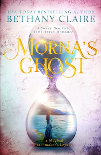 Morna's Ghost A Seet, Scottish Time Travel Romance (the Magical Matchmaker's L [Paperback]