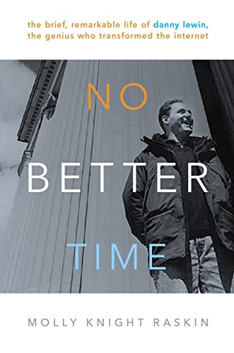 No Better Time The Brief, Remarkable Life of Danny Lein, the Genius Who Transf [Hardcover]