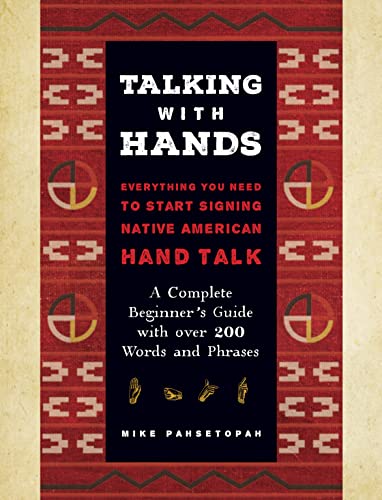 Talking with Hands: Everything You Need to Start Signing Native American Hand Ta [Hardcover]