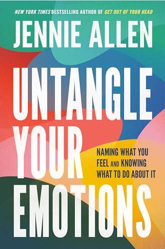 Untangle Your Emotions: Naming What You Feel and Knowing What to Do About It [Hardcover]