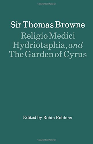 Religio Medici, Hydriotaphia, and The Garden of Cyrus [Paperback]