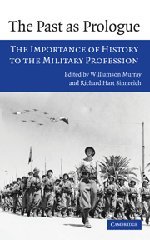 The Past as Prologue The Importance of History to the Military Profession [Hardcover]