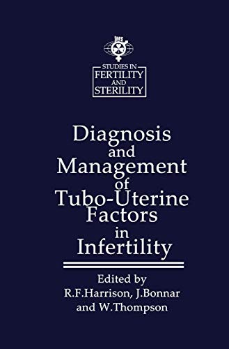 Diagnosis and Management of Tubo-Uterine Factors in Infertility [Paperback]