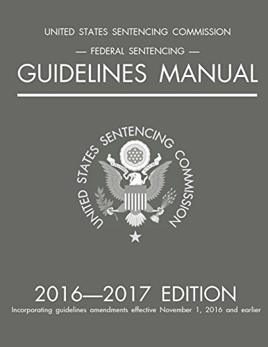 Federal Sentencing Guidelines Manual 2016-2017 Edition [Paperback]