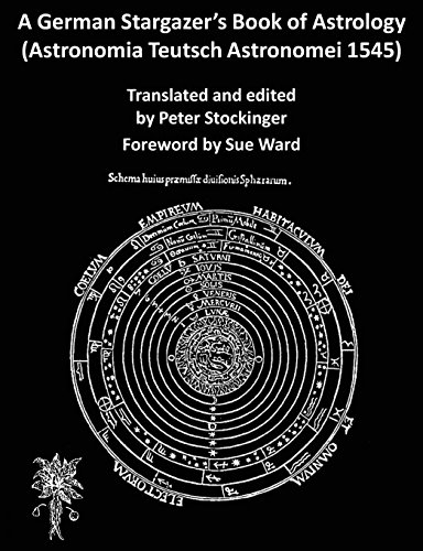 A German Stargazer's Book Of Astrology ((astronomia Teutsch Astronomei 1545) [Paperback]