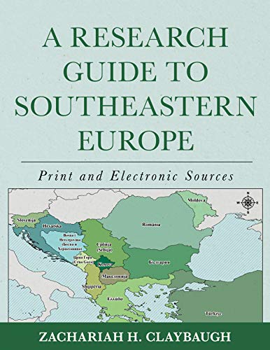 A Research Guide to Southeastern Europe: Print and Electronic Sources [Hardcover]