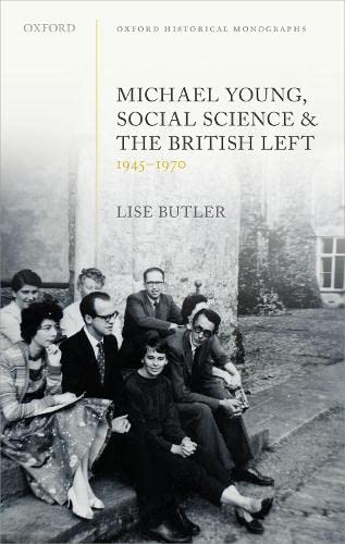 Michael Young, Social Science, and the British Left, 1945-1970 [Hardcover]