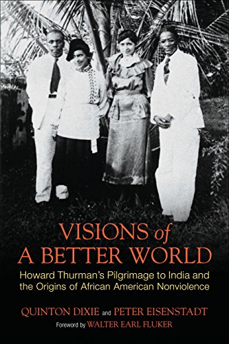 Visions of a Better World Hoard Thurman's Pilgrimage to India and the Origins  [Paperback]