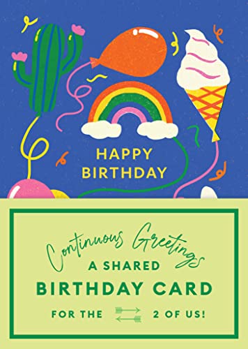 Continuous Greetings: A Shared Birthday Card for the Two of Us [Novelty book]